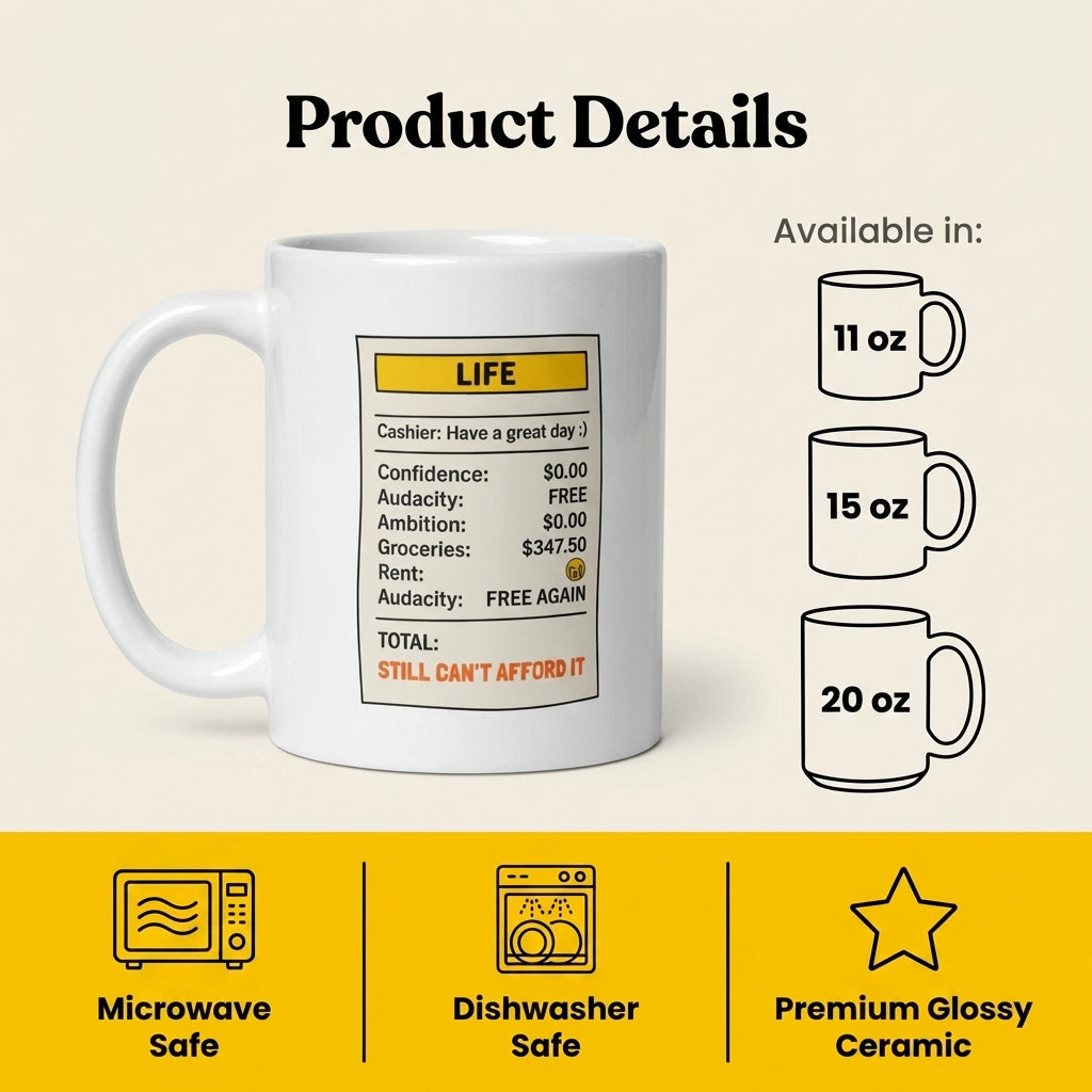 Life Receipt Funny Broke Mug Still Cant Afford It Coffee Cup