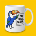 Can Toucan We Can Funny Toucan Mug Inspirational Bird Coffee Cup