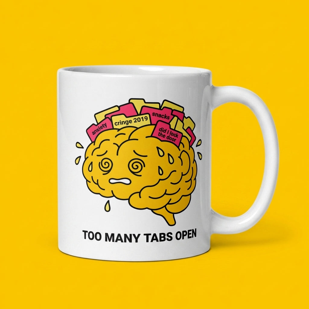 Too Many Tabs Open Funny Anxiety Mug for Overthinkers and Coworkers