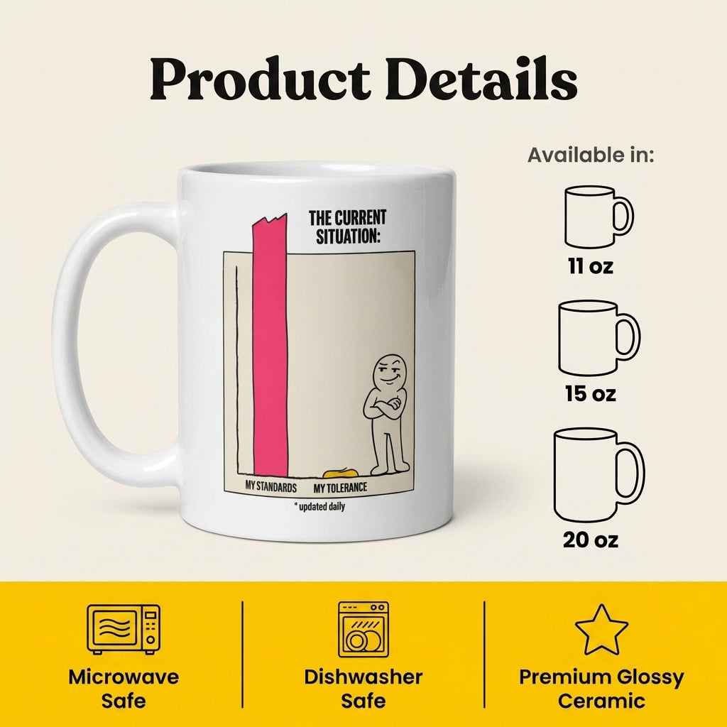 My Standards My Tolerance Funny Sarcastic Mug Relatable Coffee Cup