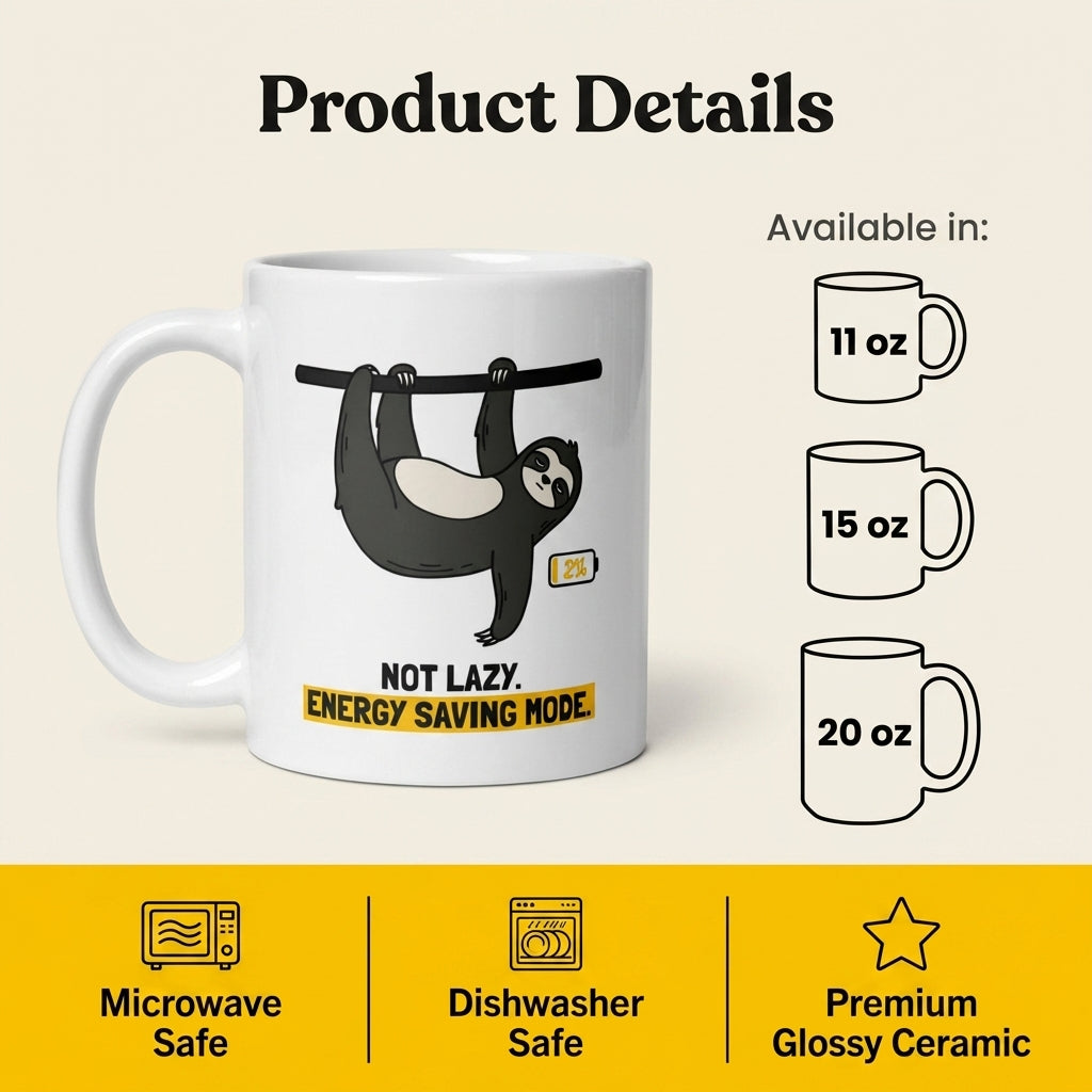 Not Lazy Energy Saving Mode Funny Sloth Mug for Animal Lovers