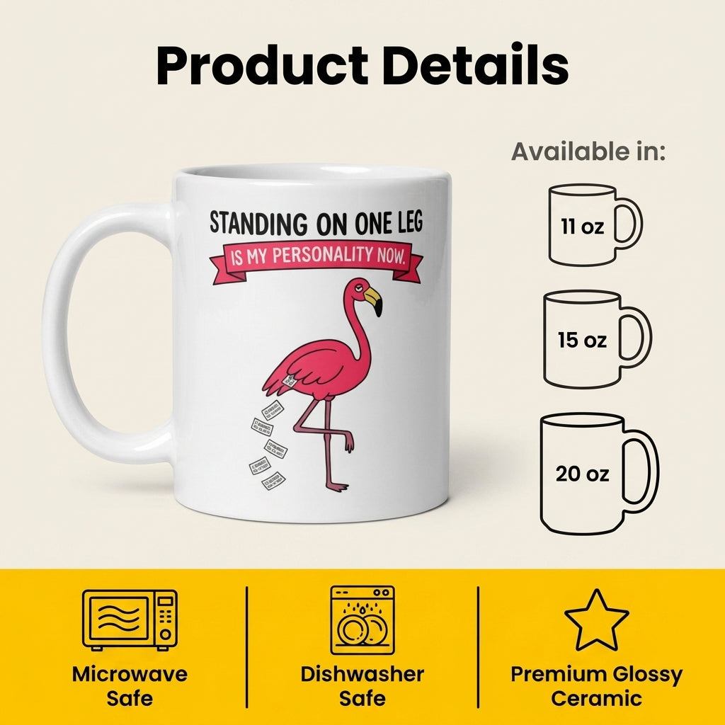 Standing on One Leg Is My Personality Now Funny Flamingo Mug