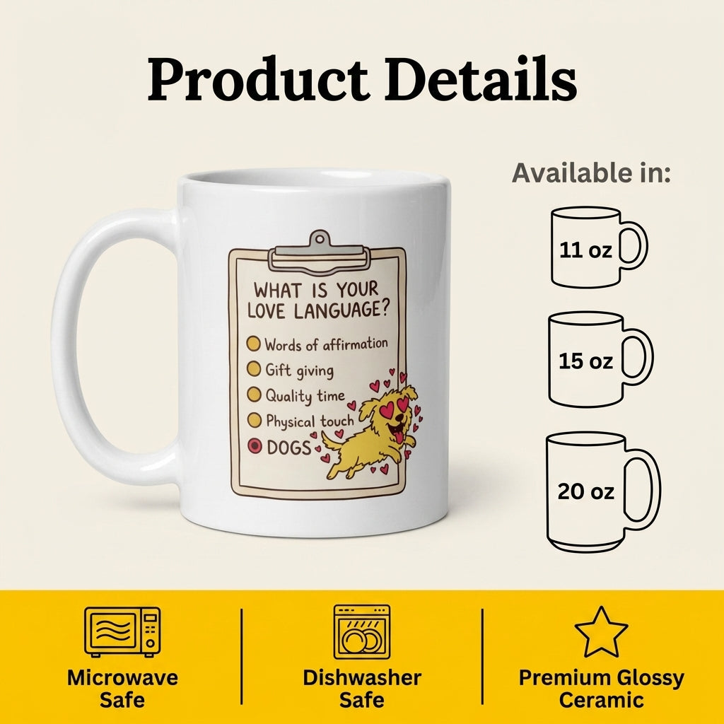 What Is Your Love Language Dogs Funny Dog Mug for Dog Lovers