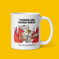 Things Are Going Great Funny This Is Fine Mug Sarcastic Coffee Cup
