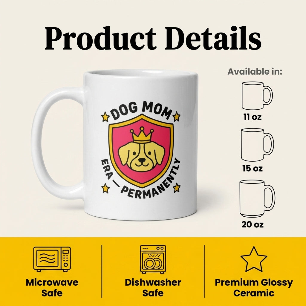 Dog Mom Era Permanently Funny Dog Mug for Dog Lovers