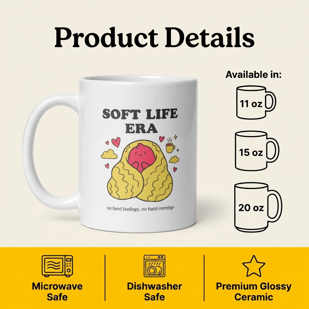 Soft Life Era Funny Cozy Coffee Mug for Slow Mornings