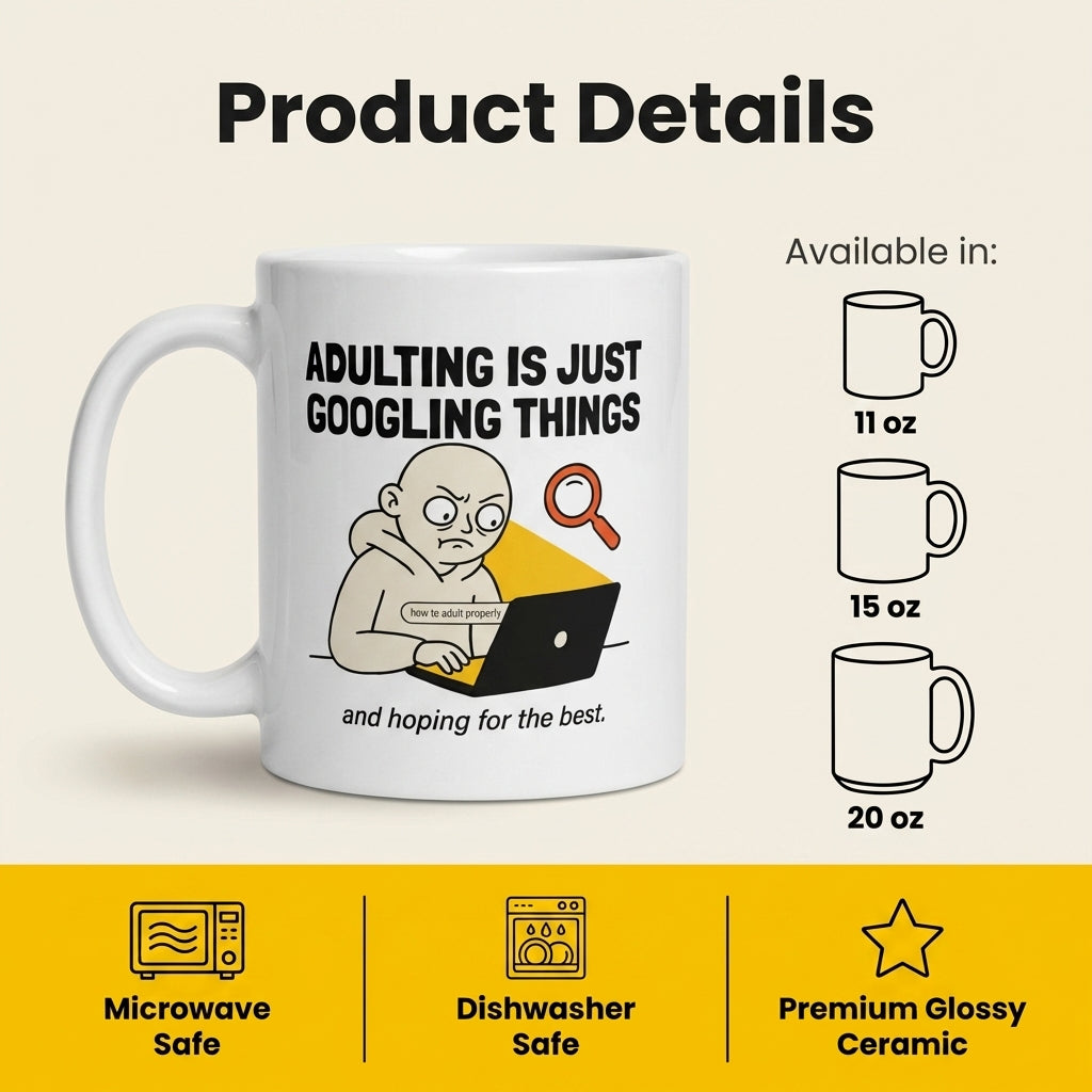 Adulting Is Just Googling Things Funny Adulting Mug for Millennials