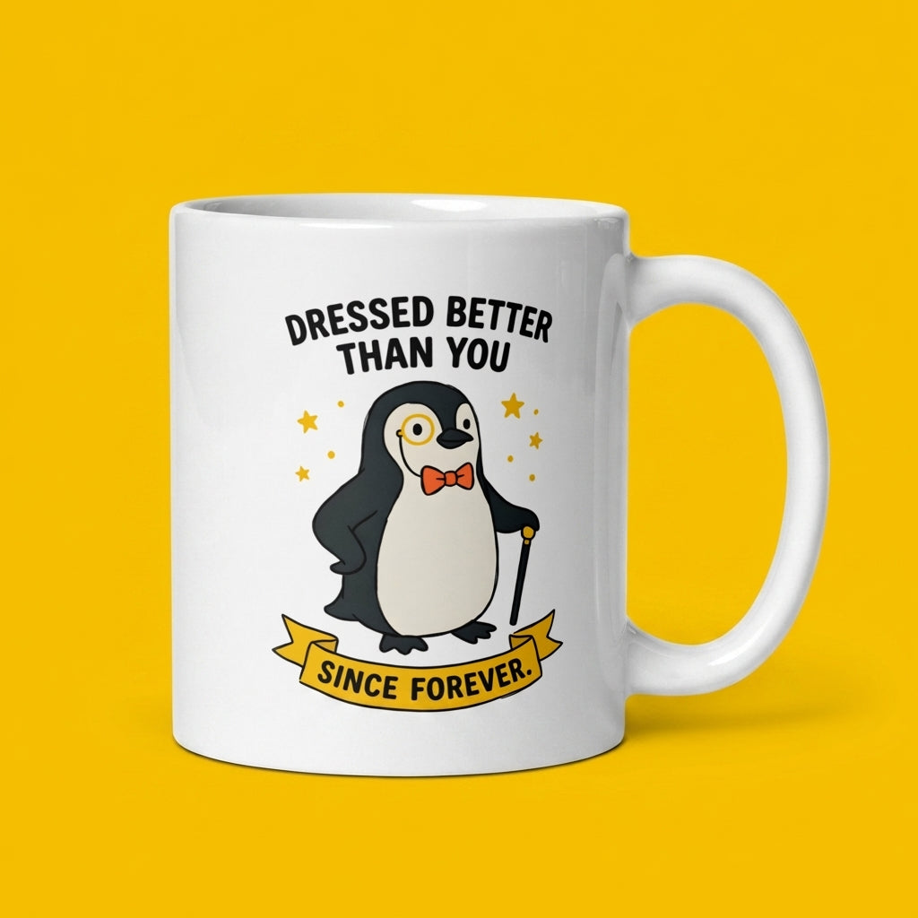 Dressed Better Than You Funny Penguin Mug Cute Animal Coffee Cup