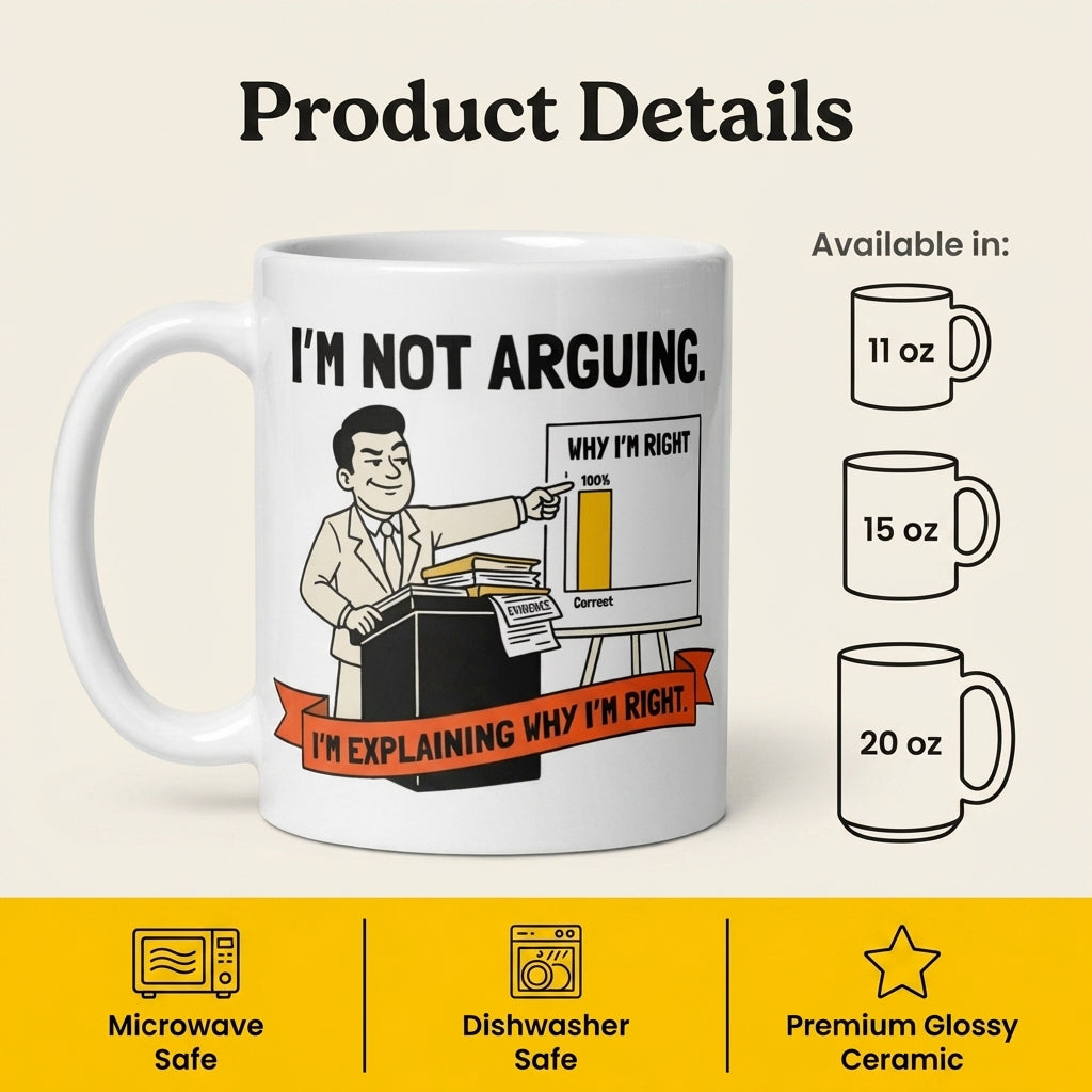 Im Not Arguing Im Explaining Why Im Right Funny Lawyer Mug