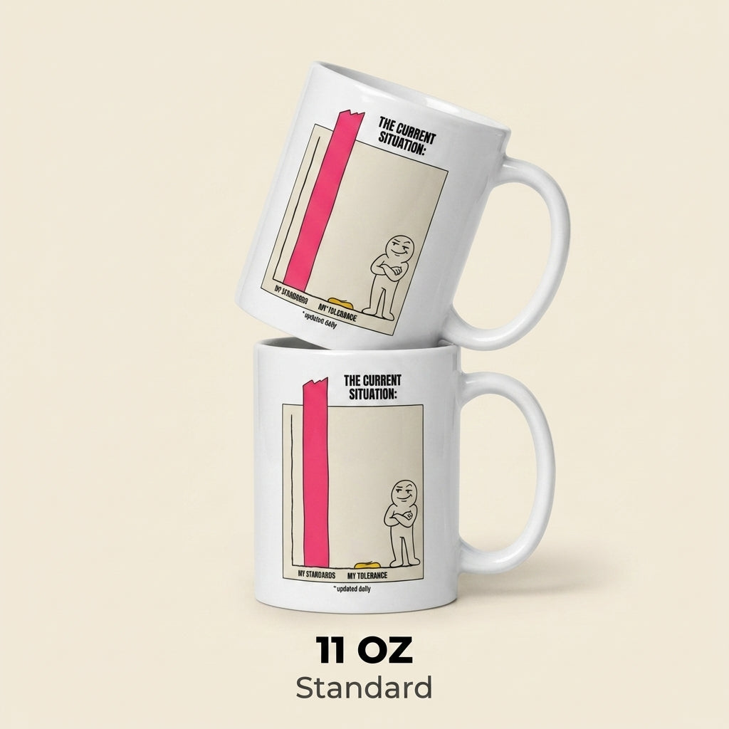 My Standards My Tolerance Funny Sarcastic Mug Relatable Coffee Cup