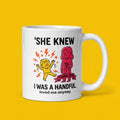 She Knew I Was a Handful Loved Me Anyway Funny Mother’s Day Mug