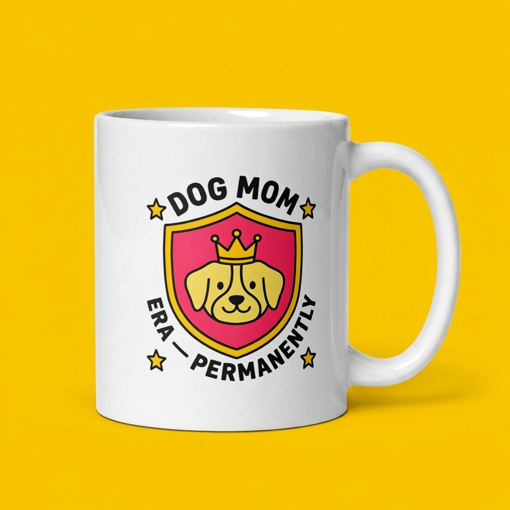 Dog Mom Era Permanently Funny Dog Mug for Dog Lovers