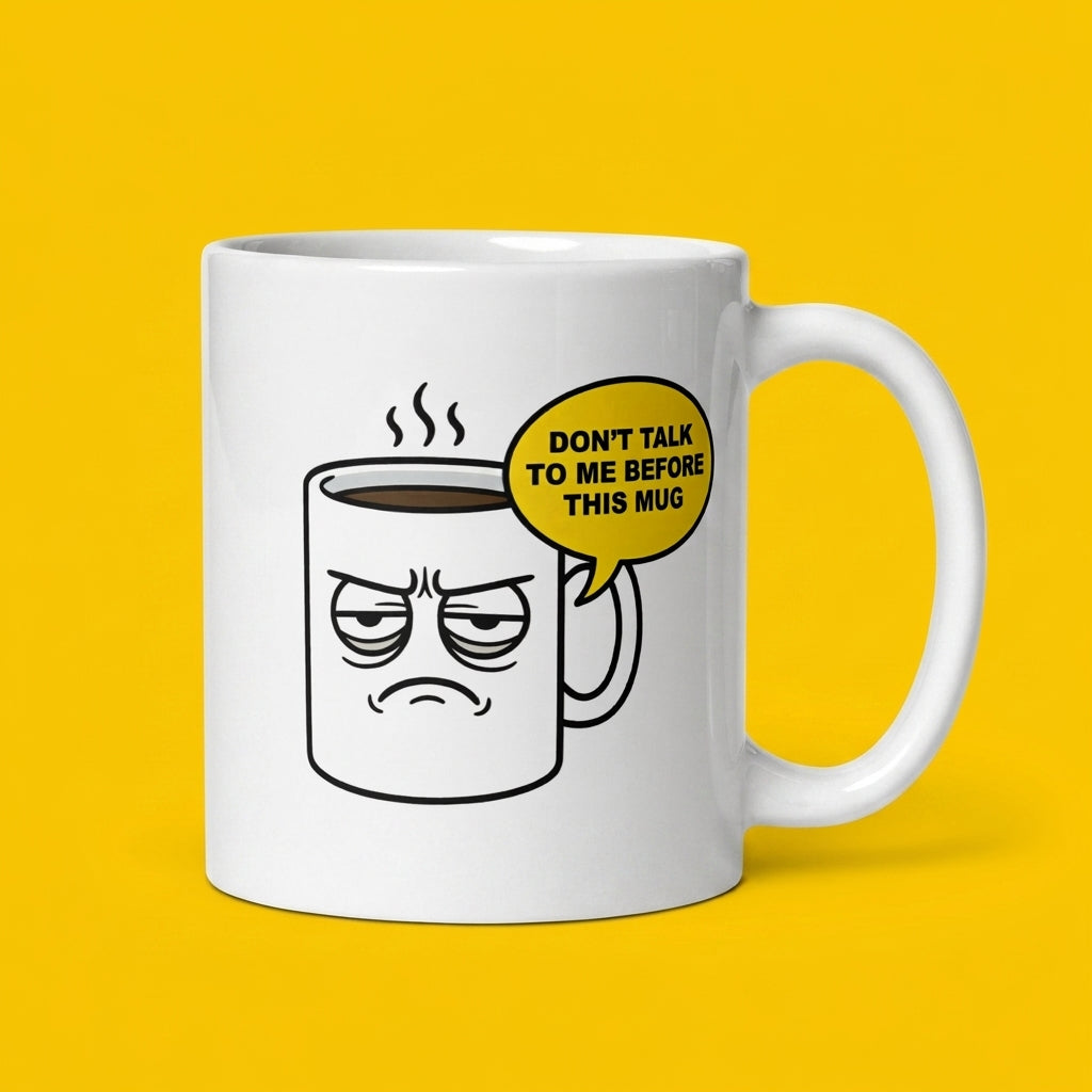 Don’t Talk to Me Before This Mug Funny Coffee Mug for Grumpy Mornings