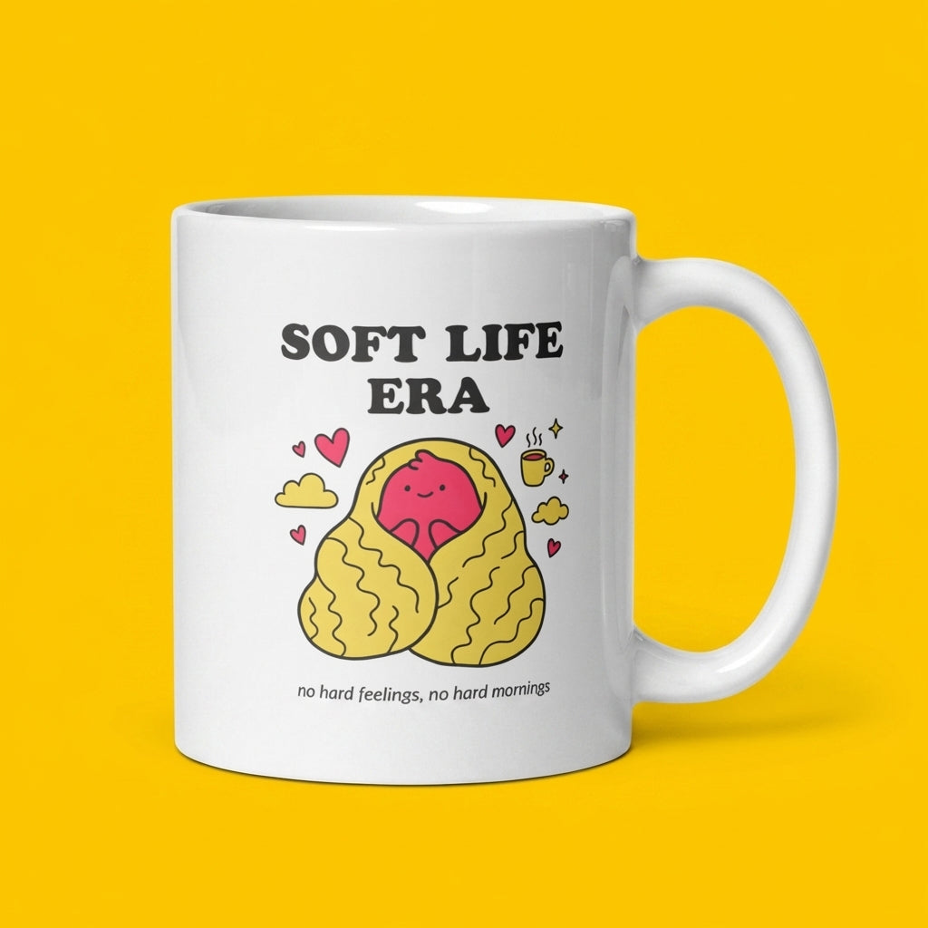 Soft Life Era Funny Cozy Coffee Mug for Slow Mornings