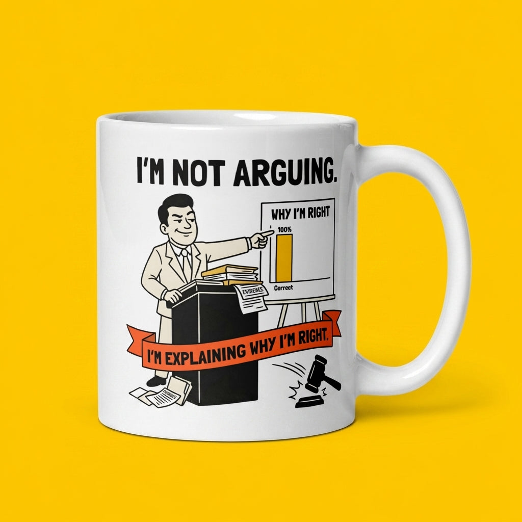 Im Not Arguing Im Explaining Why Im Right Funny Lawyer Mug