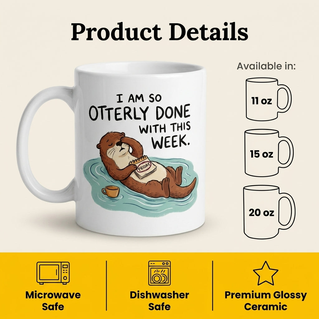 Otterly Done With This Week Funny Otter Mug Friday Mood Gift