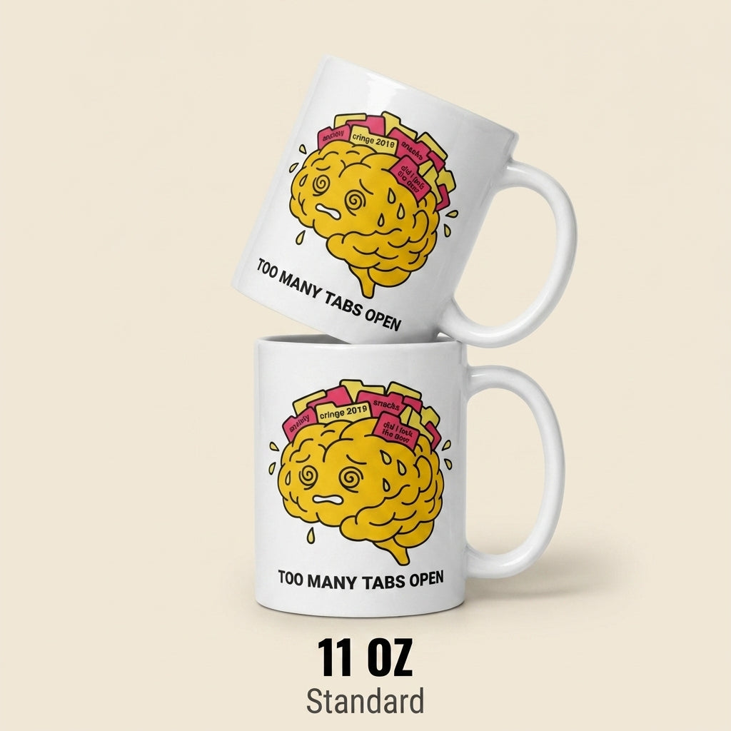 Too Many Tabs Open Funny Anxiety Mug for Overthinkers and Coworkers