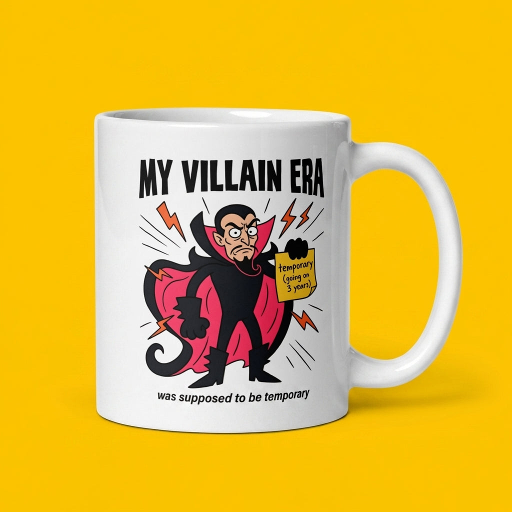 My Villain Era Was Supposed to Be Temporary Funny Mug for Sarcastic People