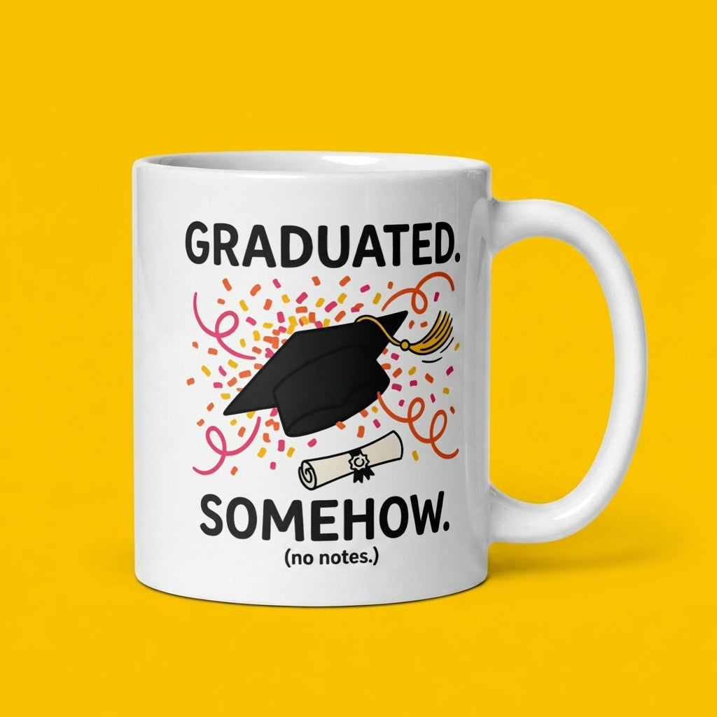 Graduated Somehow Funny Graduation Mug Gift for Students and Grads