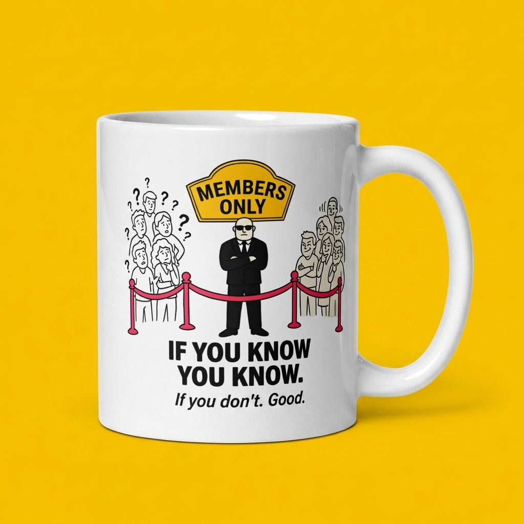 If You Know You Know Funny Members Only Mug Secret Club Gift