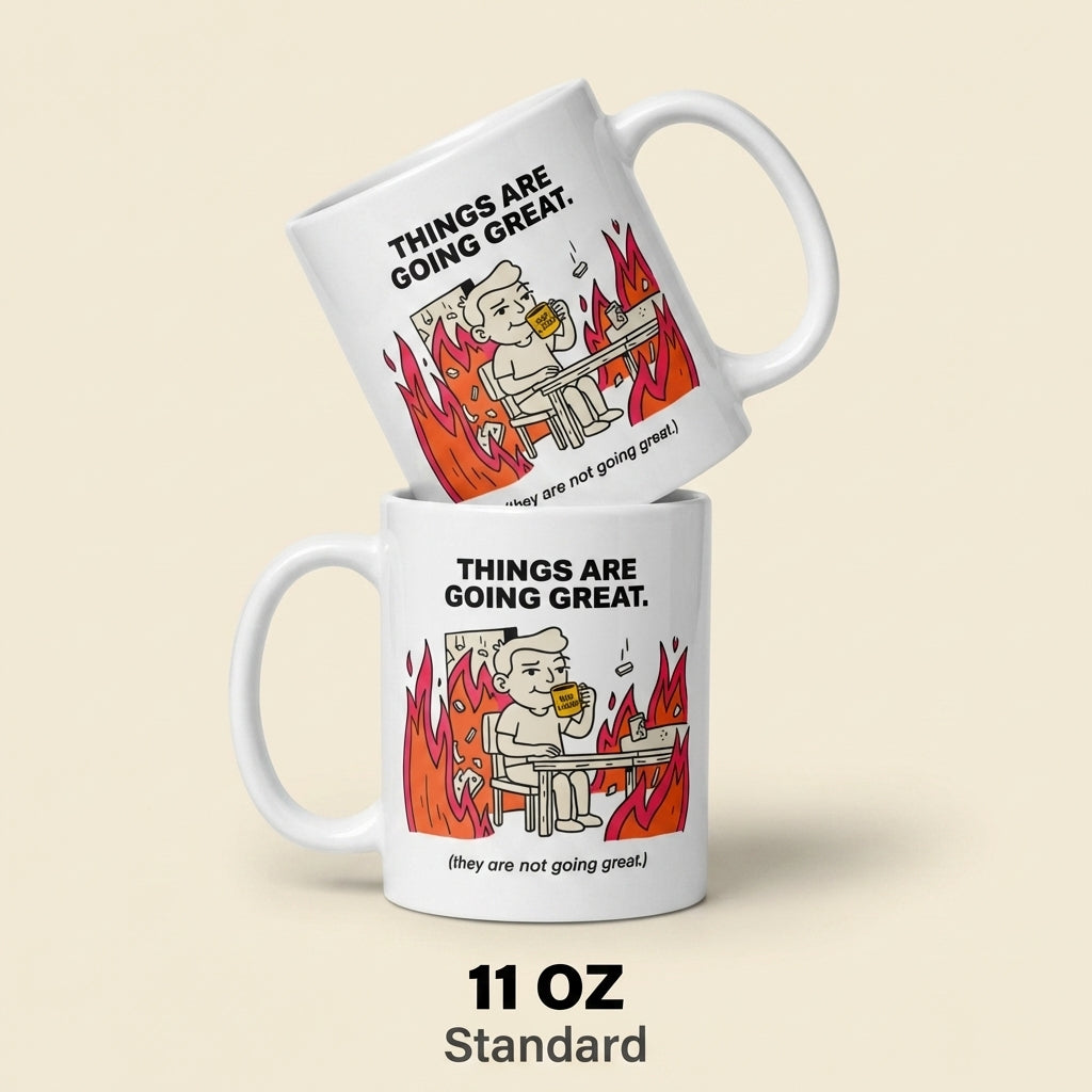 Things Are Going Great Funny This Is Fine Mug Sarcastic Coffee Cup