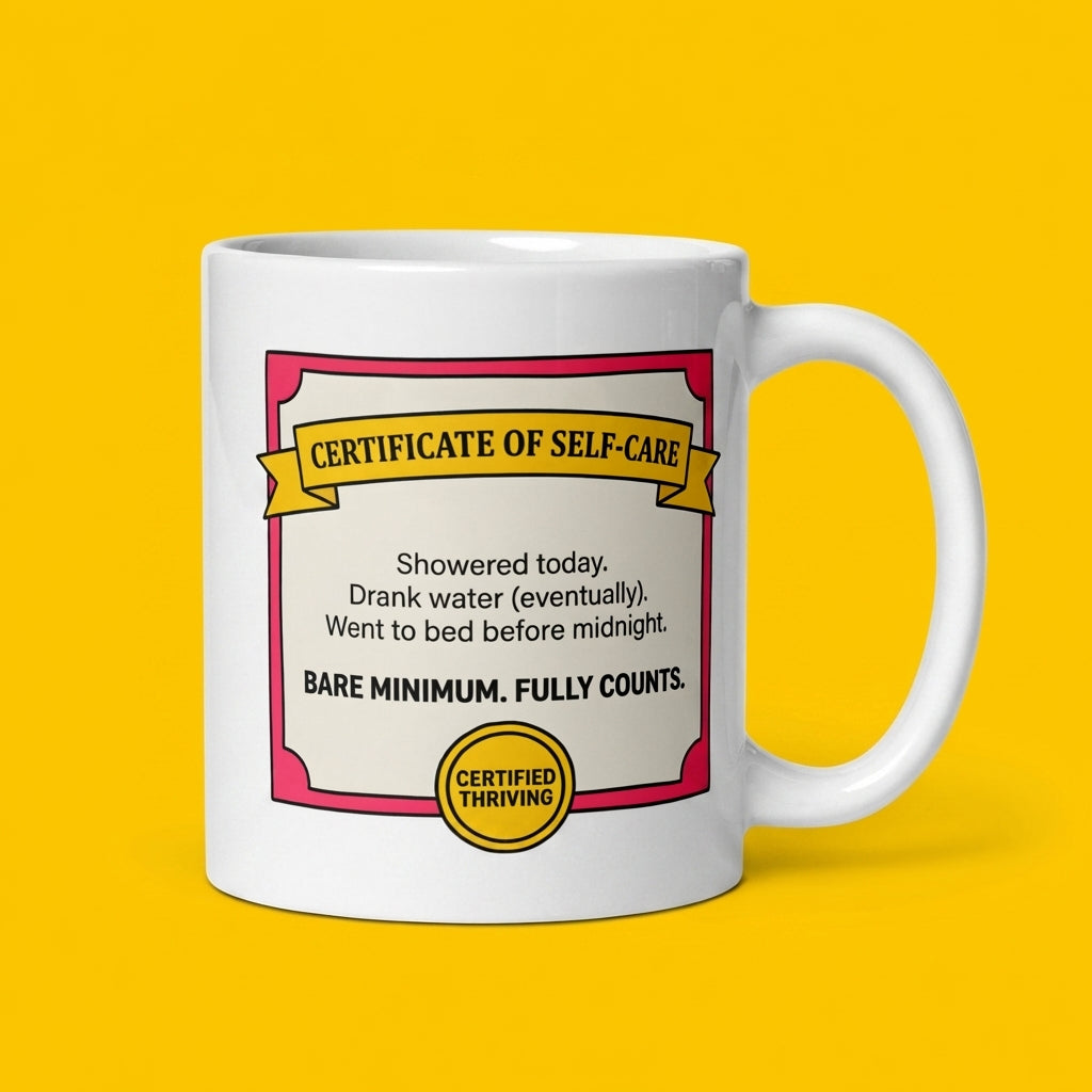 Certificate of Self Care Funny Self Care Mug Bare Minimum Counts