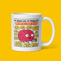 My Brain Has 99 Problems Funny Anxiety Mug Overthinking Coffee Mug