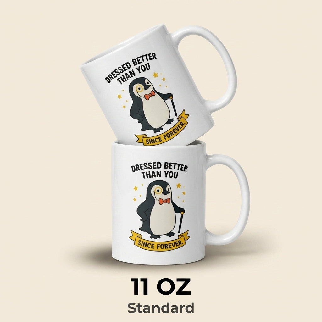 Dressed Better Than You Funny Penguin Mug Cute Animal Coffee Cup