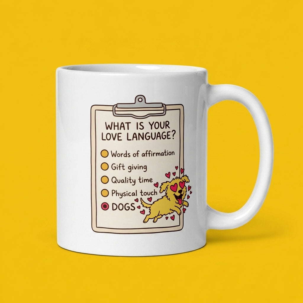 What Is Your Love Language Dogs Funny Dog Mug for Dog Lovers