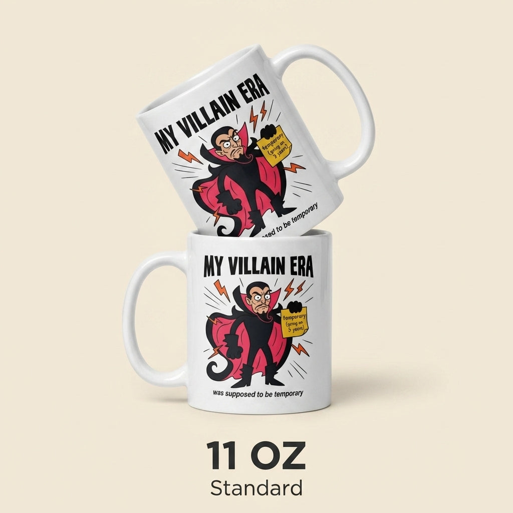 My Villain Era Was Supposed to Be Temporary Funny Mug for Sarcastic People
