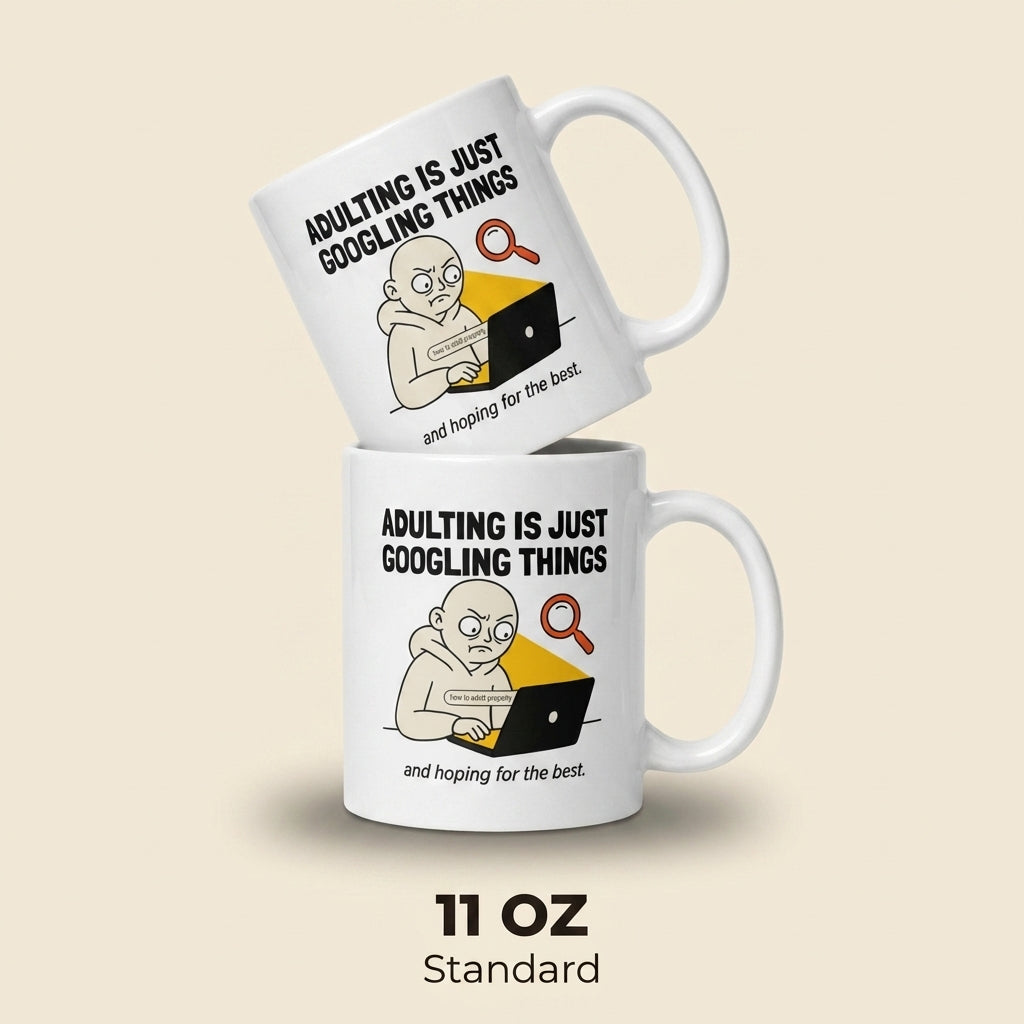 Adulting Is Just Googling Things Funny Adulting Mug for Millennials