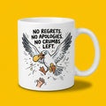 No Regrets No Apologies No Crumbs Left Funny Seagull Mug Gift