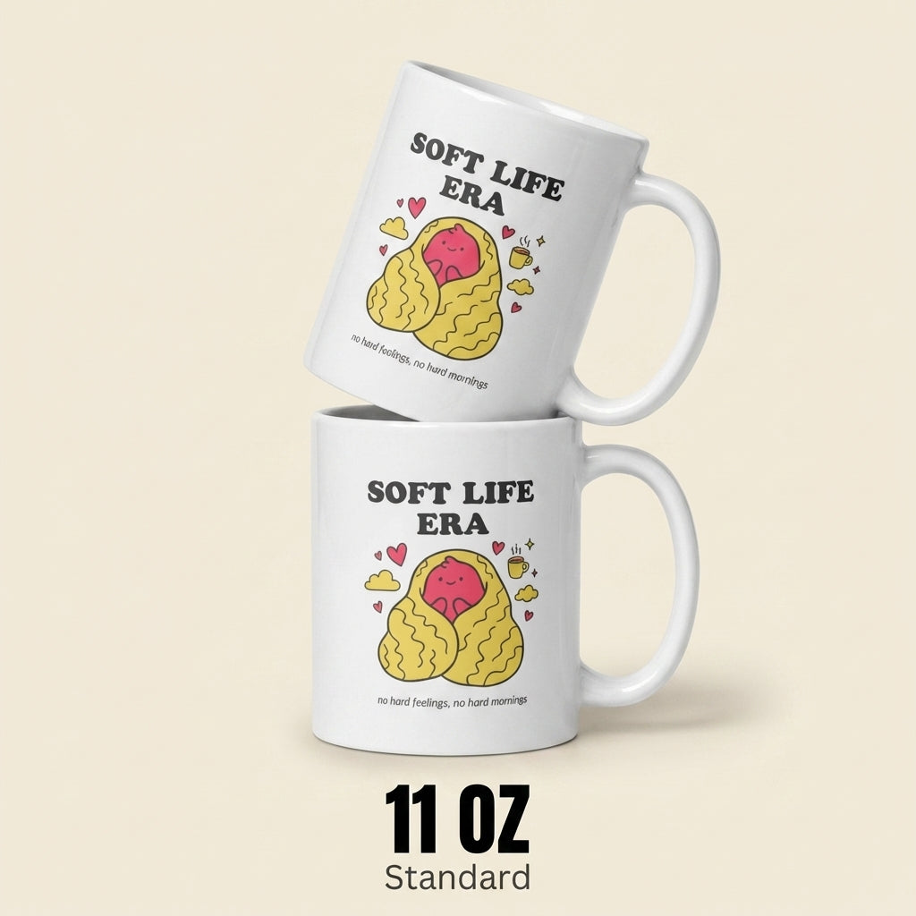 Soft Life Era Funny Cozy Coffee Mug for Slow Mornings