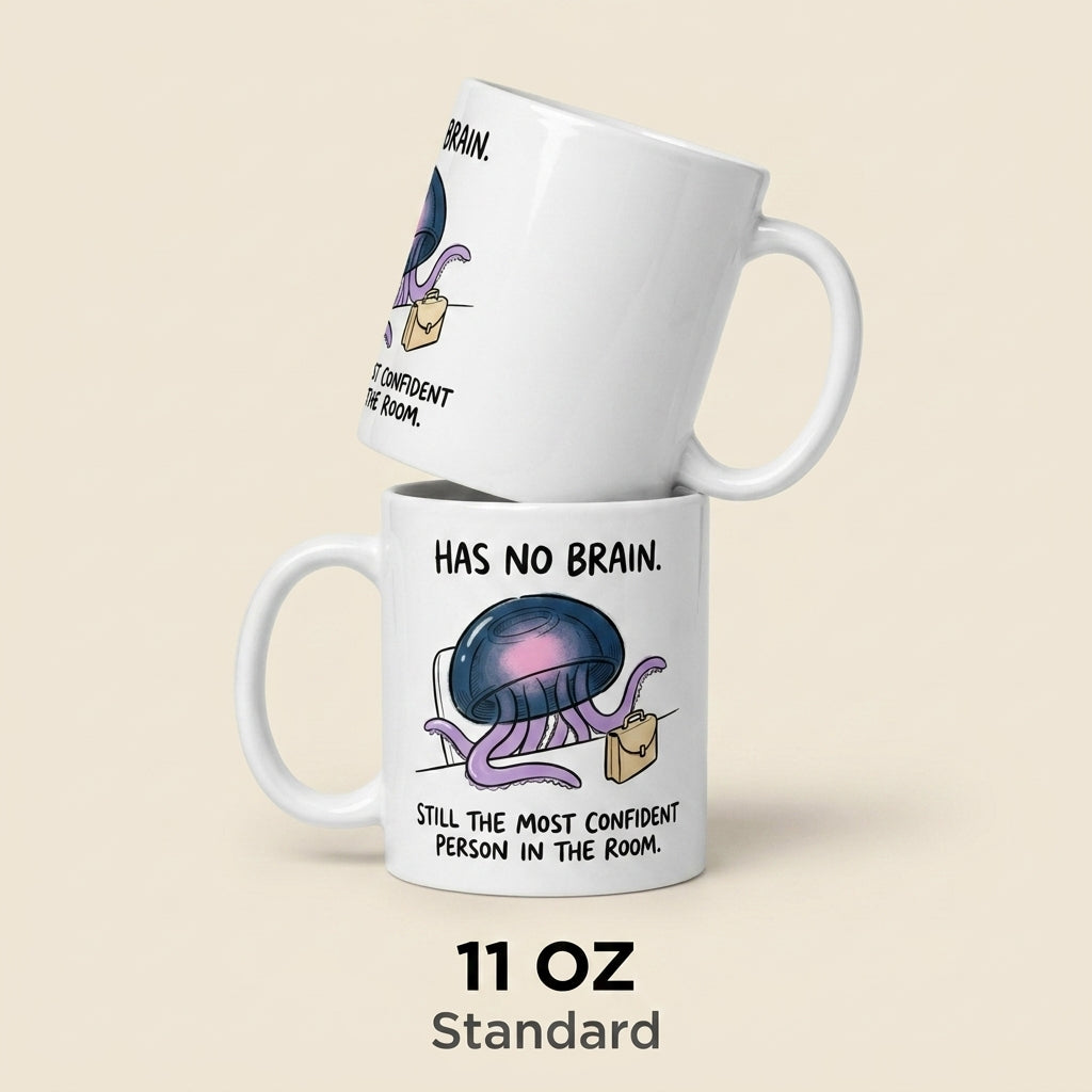 Has No Brain Still the Most Confident Person Funny Jellyfish Mug