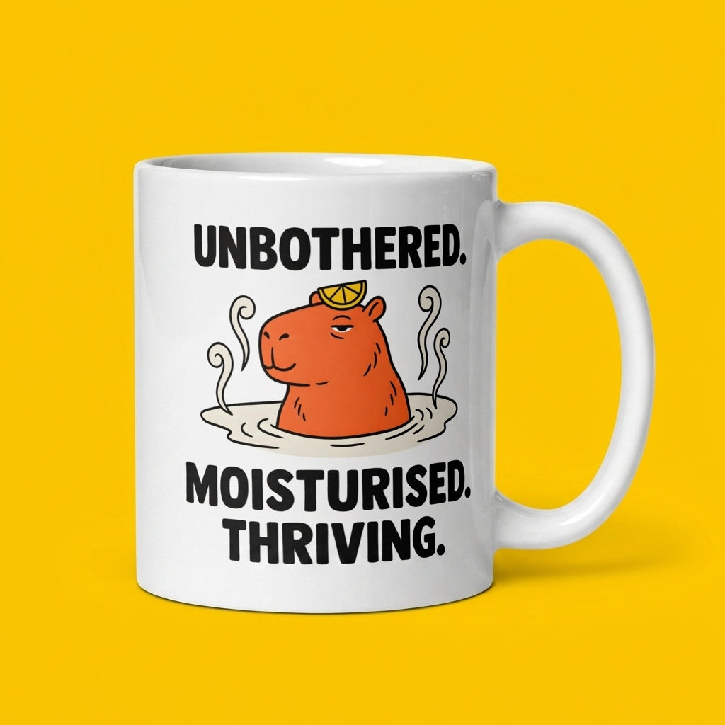 Unbothered Moisturised Thriving Funny Capybara Mug Gift
