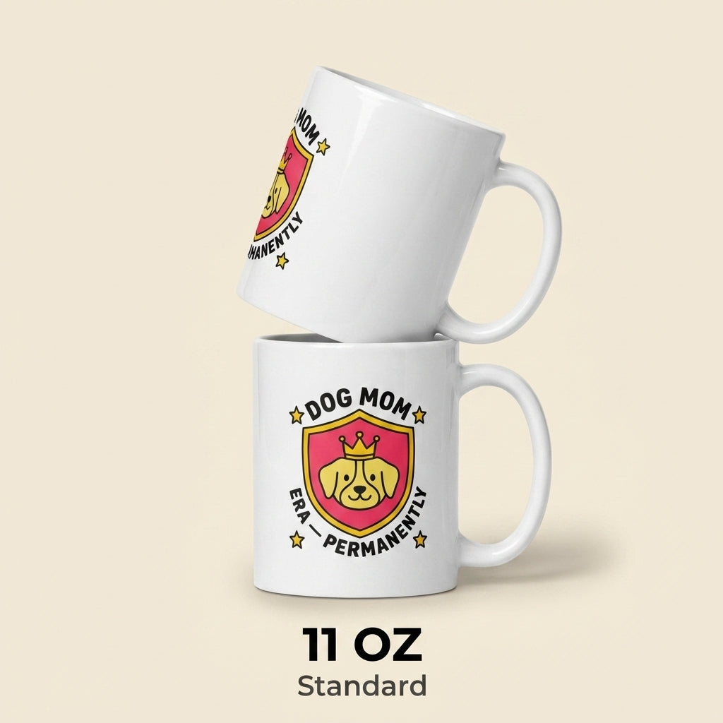 Dog Mom Era Permanently Funny Dog Mug for Dog Lovers