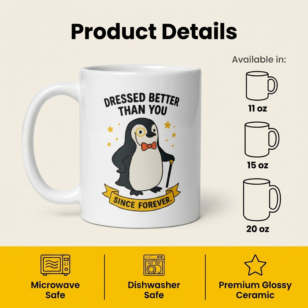 Dressed Better Than You Funny Penguin Mug Cute Animal Coffee Cup
