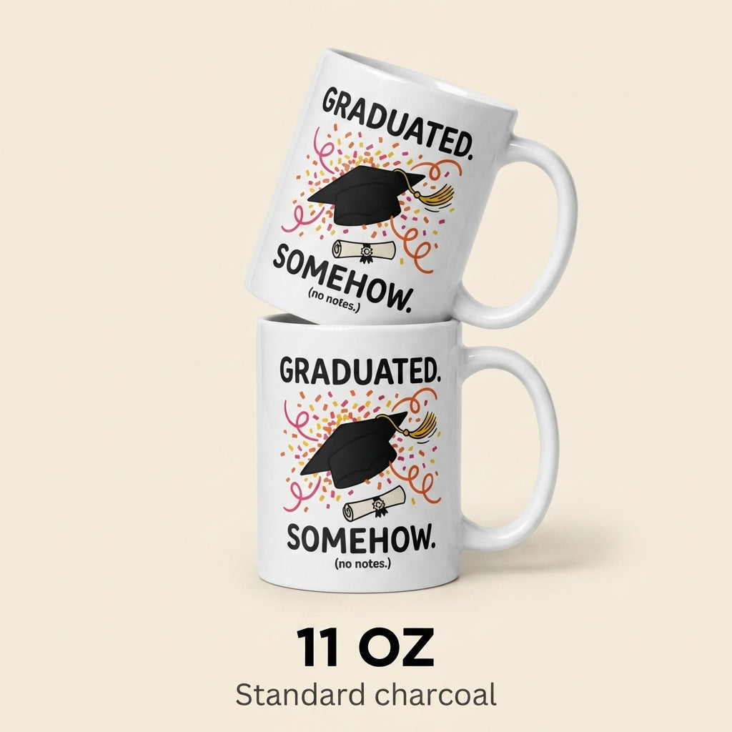 Graduated Somehow Funny Graduation Mug Gift for Students and Grads