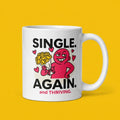 Single Again and Thriving Funny Breakup Mug for Single Women