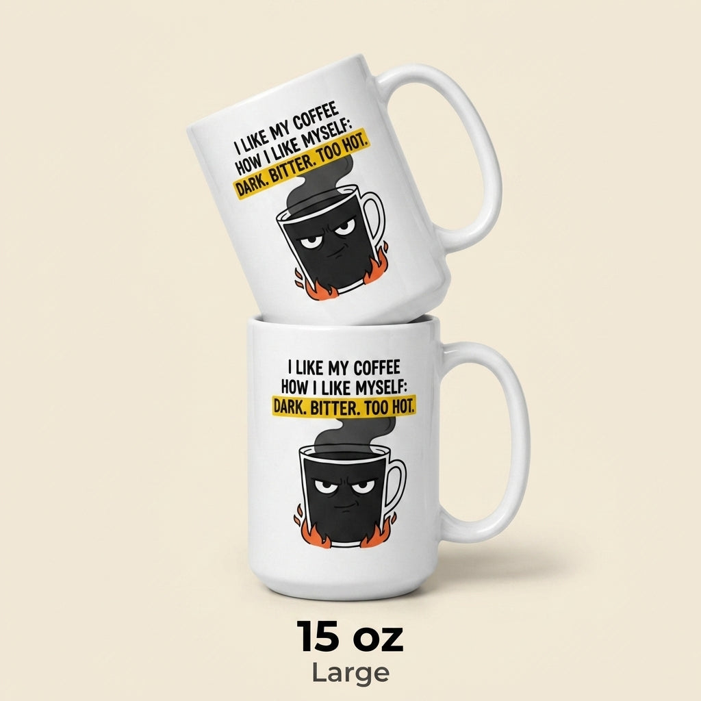 I Like My Coffee How I Like Myself Funny Sarcastic Coffee Mug
