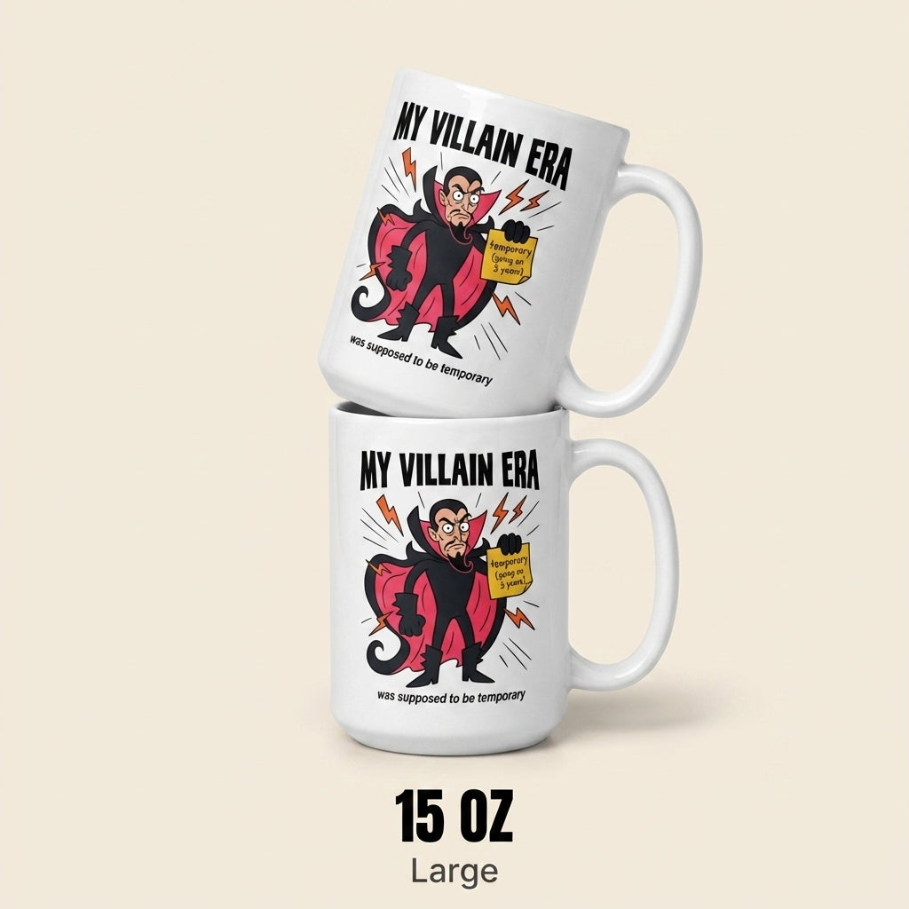 My Villain Era Was Supposed to Be Temporary Funny Mug for Sarcastic People