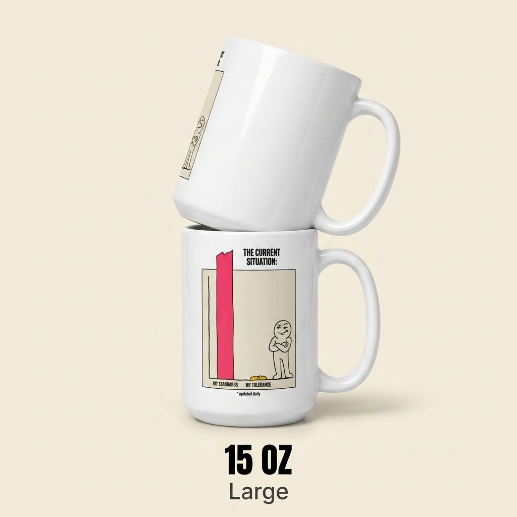 My Standards My Tolerance Funny Sarcastic Mug Relatable Coffee Cup