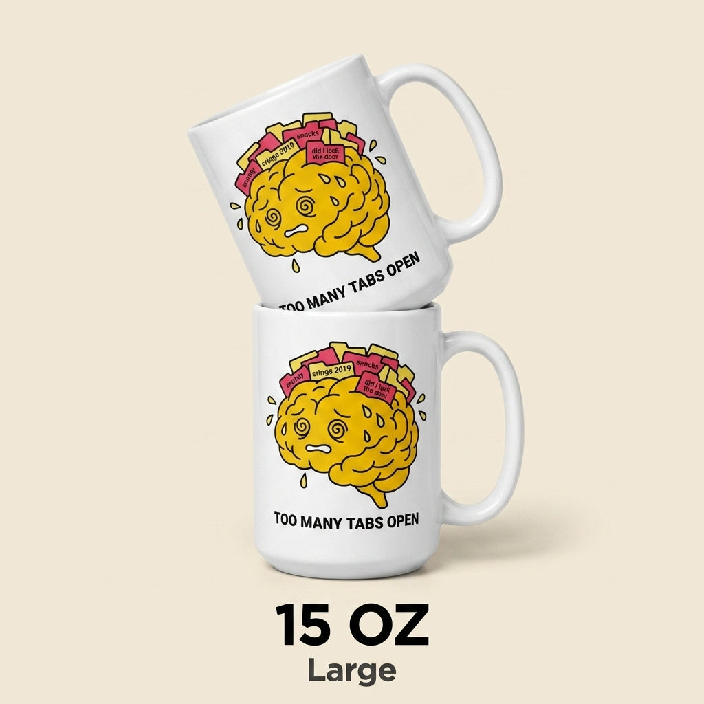 Too Many Tabs Open Funny Anxiety Mug for Overthinkers and Coworkers