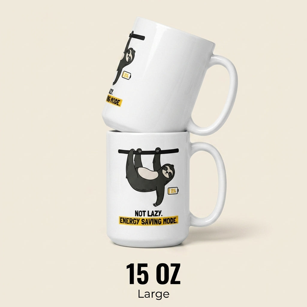 Not Lazy Energy Saving Mode Funny Sloth Mug for Animal Lovers