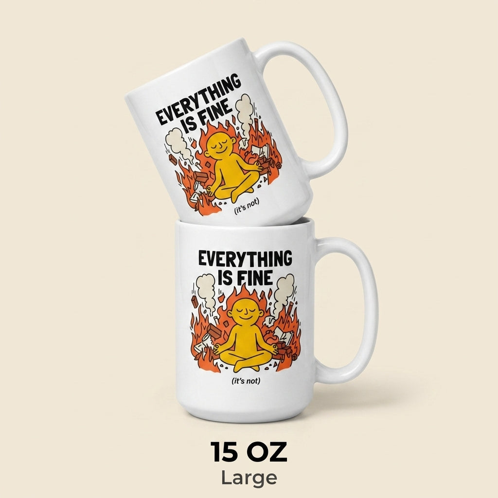 Everything Is Fine It’s Not Funny Anxiety Coffee Mug for Coworkers