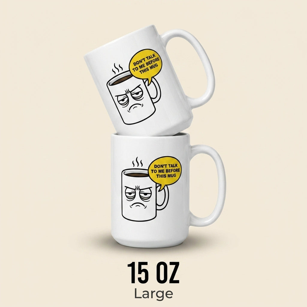 Don’t Talk to Me Before This Mug Funny Coffee Mug for Grumpy Mornings