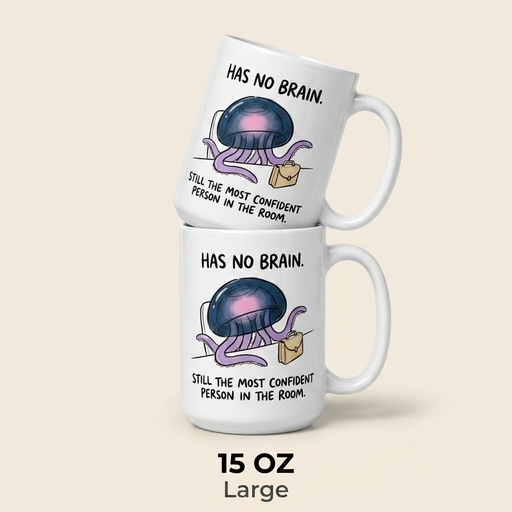 Has No Brain Still the Most Confident Person Funny Jellyfish Mug