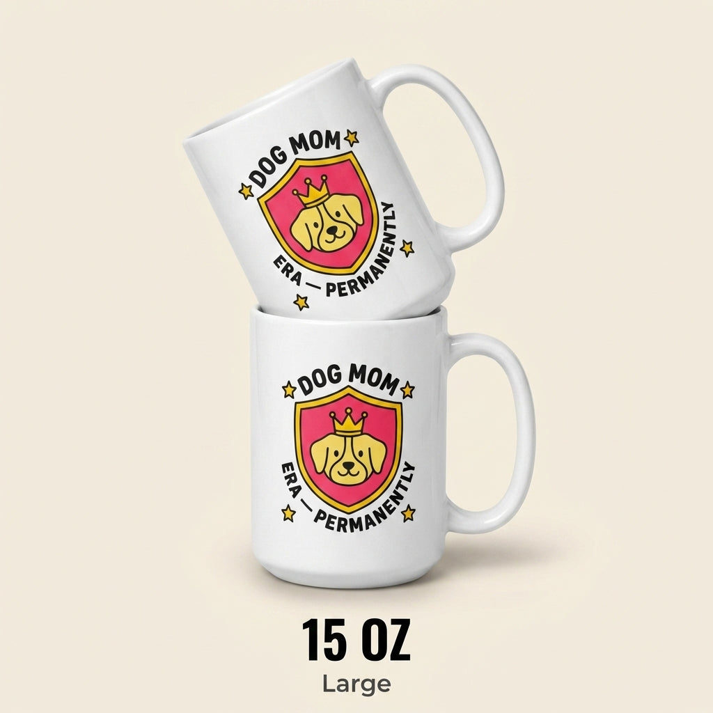 Dog Mom Era Permanently Funny Dog Mug for Dog Lovers