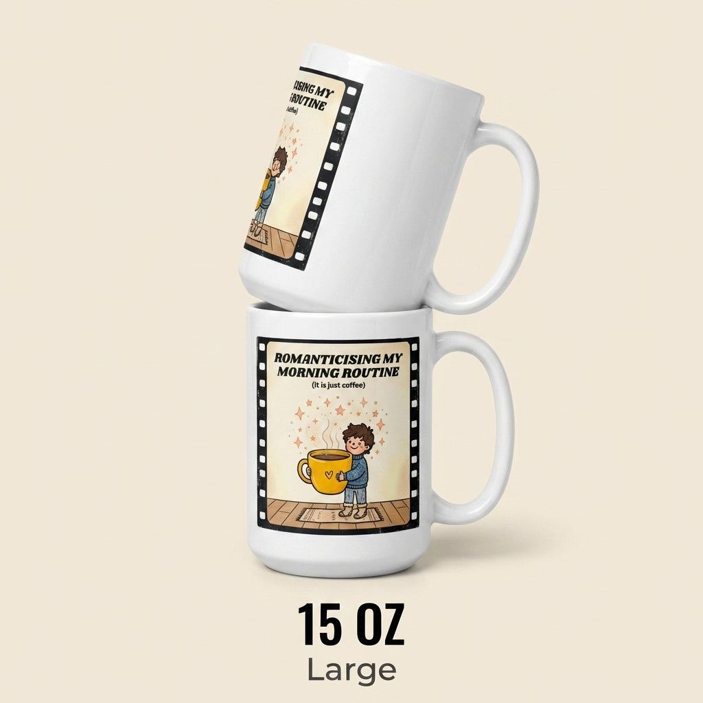 Romanticising My Morning Routine Funny Coffee Mug for Cozy Mornings