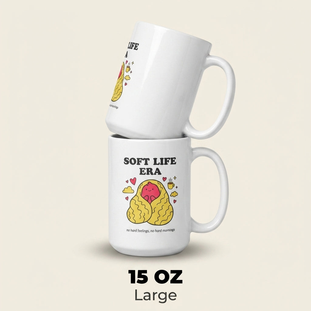 Soft Life Era Funny Cozy Coffee Mug for Slow Mornings
